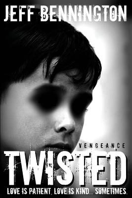Twisted Vengeance - Jeff Bennington