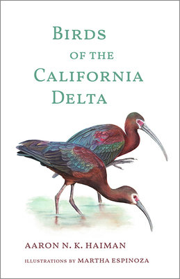 Birds of the California Delta - Aaron N. K. Haiman