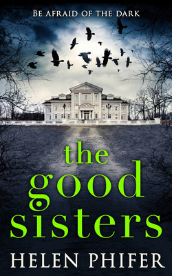 The Good Sisters - Helen Phifer