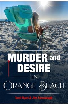 Murder and Desire In Orange Beach - Jim Cavanaugh