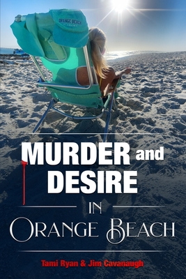 Murder and Desire In Orange Beach - Jim Cavanaugh