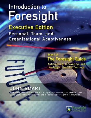 Introduction to Foresight, Executive Edition: Personal, Team, and Organizational Adaptiveness - Susan Fant