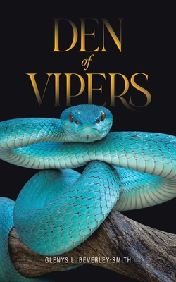 Den of Vipers - Glenys L. Beverley-smith