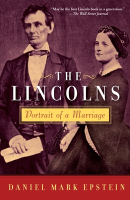Coperta cărții 'The Lincolns: Portrait of a Marriage - Daniel Mark Epstein'