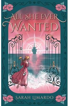 Coperta cărții 'All She Ever Wanted - Sarah Limardo'