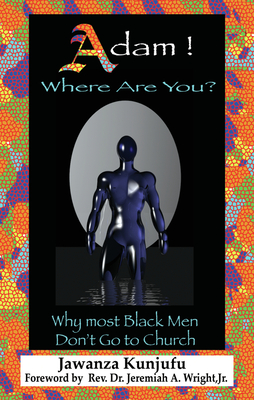 Coperta cărții 'Adam! Where Are You?: Why Most Black Men Don't Go to Church - Jawanza Kunjufu'