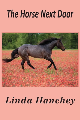 The Horse Next Door - Linda Hanchey