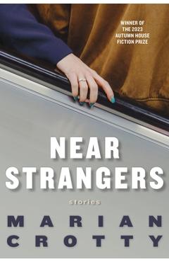 Coperta cărții 'Near Strangers - Marian Crotty'