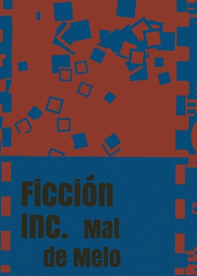 Ficción Inc.: Ficción S.A. - Mat De Melo