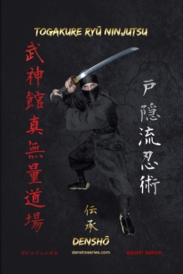 Togakure RyŪ Ninjutsu: Book with step-by-step techniques of Togakure Ryū Ninjutsu - 