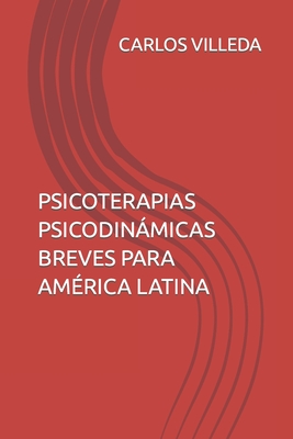 Coperta cărții 'Psicoterapias Psicodinámicas Breves Para América Latina - Carlos Villeda'