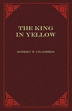 Coperta cărții 'The King in Yellow - Robert W. Chambers'