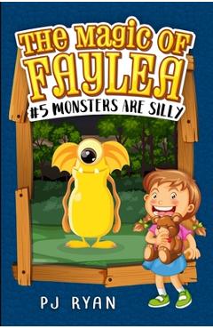 Coperta cărții 'Monsters Are Silly: A fun chapter book for kids ages 9-12 - Pj Ryan'