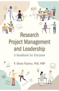 Poza produsului Research Project Management and Leadership: A Handbook for Everyone - P. Alison Paprica