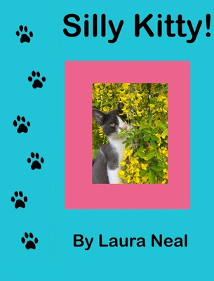 Silly Kitty! - Laura Neal