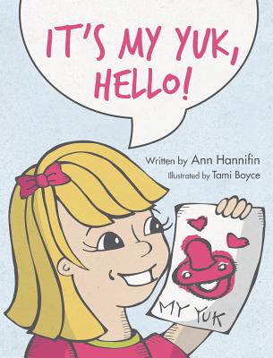 It's My Yuk, Hello! - Ann Hannifin
