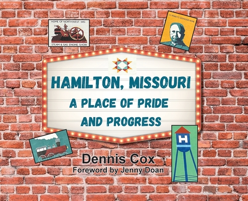 Coperta cărții 'Hamilton, Missouri: A Place of Pride and Progress - Dennis Cox'