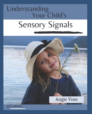 Understanding Your Child's Sensory Signals - Angie Voss
