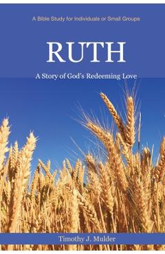 Coperta cărții 'Ruth: A Story of God's Redeeming Love - Michelle Mulder'