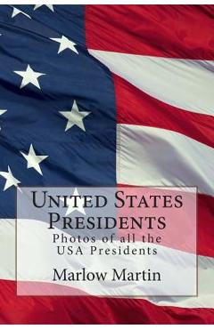 United States Presidents: Photos of all the USA Presidents - Marlow Jermaine Martin