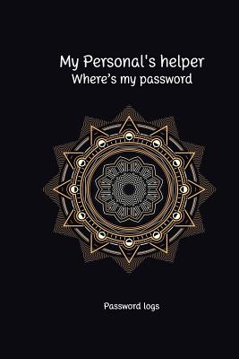 My Personal's Helper, Where's My Password: Password Log Password Reminder Collect Password Into the Same Book - Jo Bora