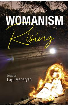 Womanism Rising - Layli Maparyan
