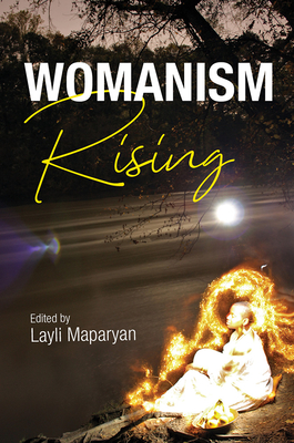 Womanism Rising - Layli Maparyan