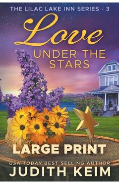 Poza produsului Love Under the Stars: Large Print Edition - Judith Keim
