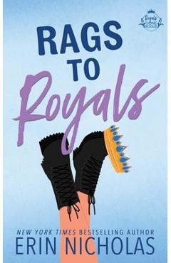Poza produsului Rags to Royals (Royals Gone Rogue Book Three) - Erin Nicolle
