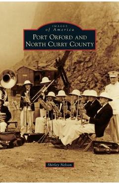 Coperta cărții 'Port Orford and North Curry County - Shirley Nelson'