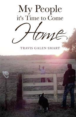 Coperta cărții 'My People It's Time to Come Home - Travis Galen Smart'