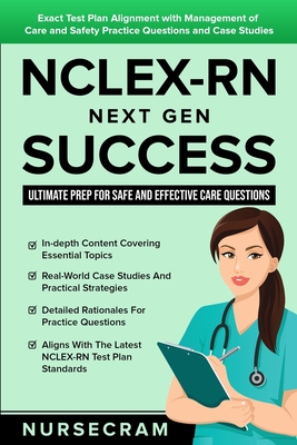 Coperta cărții 'NCLEX-RN Next Gen Success: Ultimate Prep for Safe and Effective Care Questions!: Exact Test Plan Alignment with'