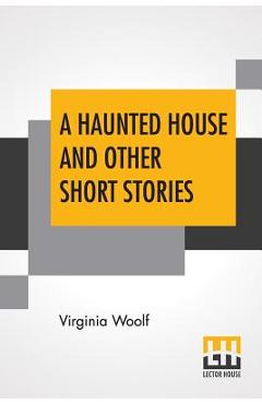 Poza produsului A Haunted House And Other Short Stories - Virginia Woolf