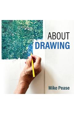 Coperta cărții 'About Drawing - Mike Pease'