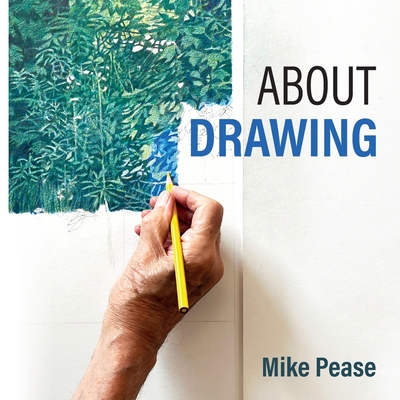 Coperta cărții 'About Drawing - Mike Pease'