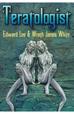Coperta cărții 'Teratologist - Revised Edition - Edward Lee'
