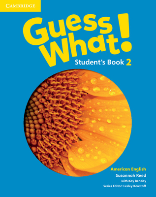 Guess What! American English Level 2 Student's Book - Susannah Reed