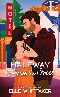 Halfway Across the Street - Elle Whittaker