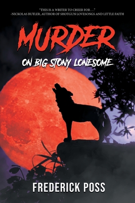MURDER On Big Stony Lonesome - Frederick Poss