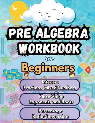 Summer Math Pre Algebra Workbook for Beginners Bridge Building Activities: Essential Skills Practice Worksheets - Summer Bridge Building