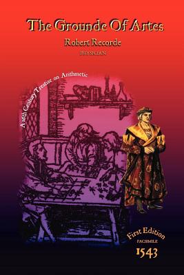 The Grounde of Artes - Robert Recorde