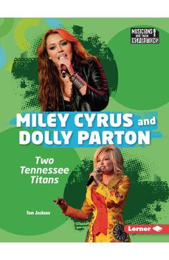 Coperta cărții 'Miley Cyrus and Dolly Parton: Two Tennessee Titans - Tom Jackson'