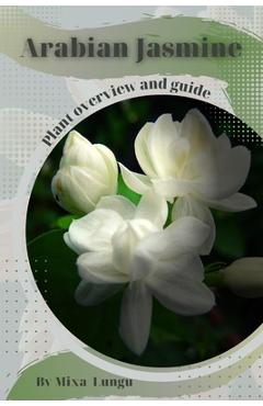 Poza produsului Arabian Jasmine: Plant overview and guide - Mixa Lungu