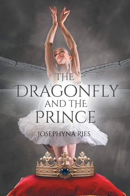 The Dragonfly and the Prince - Josephyna Ries