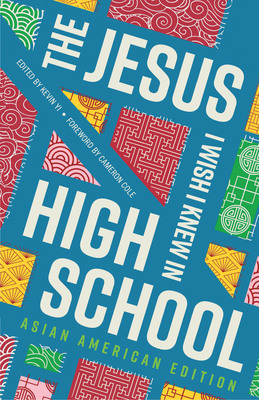 Coperta cărții 'The Jesus I Wish I Knew in High School Asian American Edition - Kevin Yi'