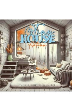 Coperta cărții 'My Tiny House Autumn Coloring Book for Adults 2: Interior Coloring Book Tiny House Coloring Book Autumn Decoration'