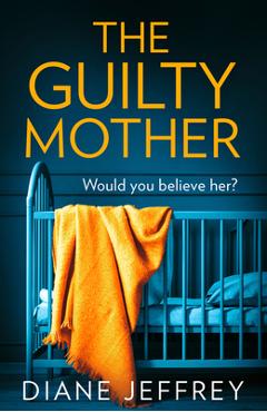 Coperta cărții 'The Guilty Mother - Diane Jeffrey'