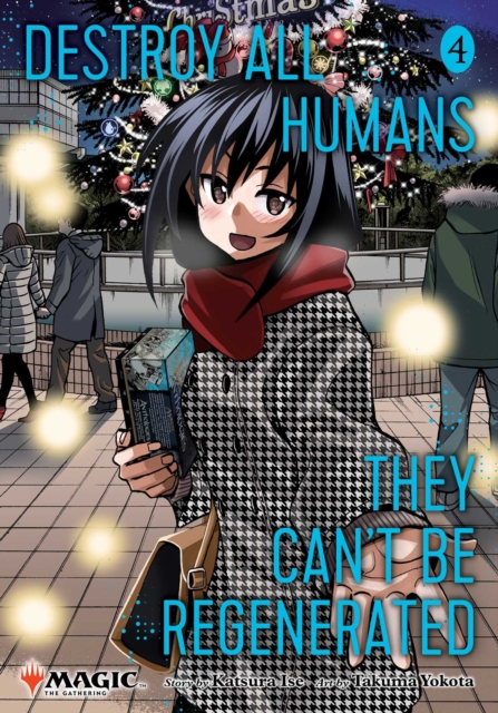 Destroy All Humans. They Can't Be Regenerated. a Magic: The Gathering Manga, Vol. 4: Limited Edition Magic: The Gathering Card Included in First Print - Katsura Ise