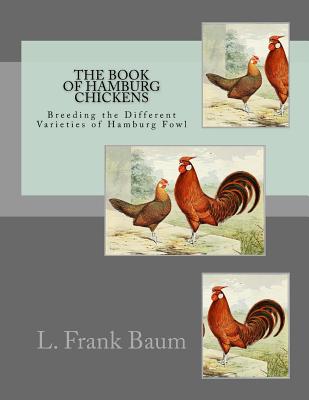 Coperta cărții 'The Book of Hamburg Chickens: Breeding the Different Varieties of Hamburg Fowl - Jackson Chambers'