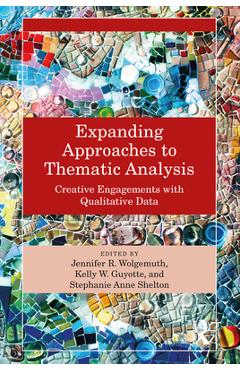 Coperta cărții 'Expanding Approaches to Thematic Analysis: Creative Engagements with Qualitative Data - Jennifer R. Wolgemuth'